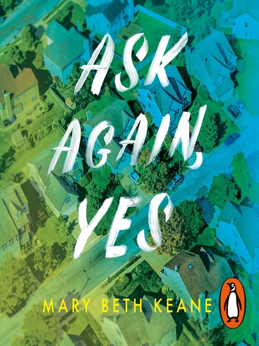Title details for Ask Again, Yes by Mary Beth Keane - Available